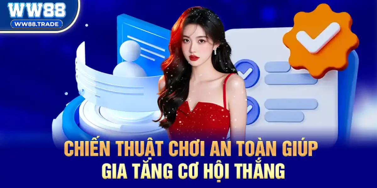 Chiến thuật chơi an toàn giúp gia tăng cơ hội thắng đầu xuân