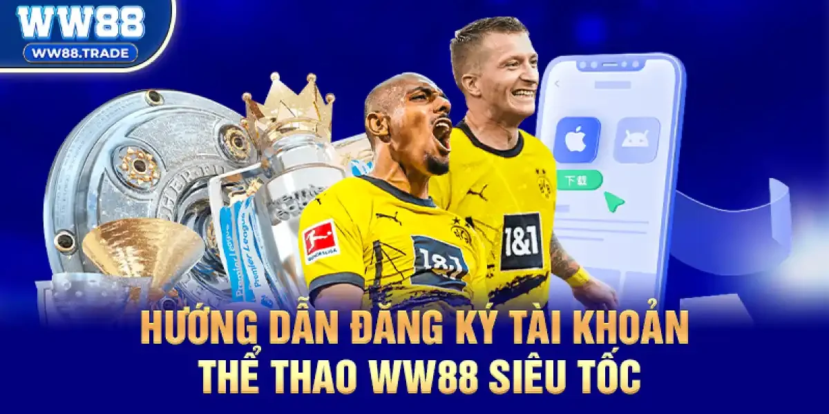 Hướng Dẫn Đăng Ký Tài Khoản Thể thao ww88 Siêu Tốc