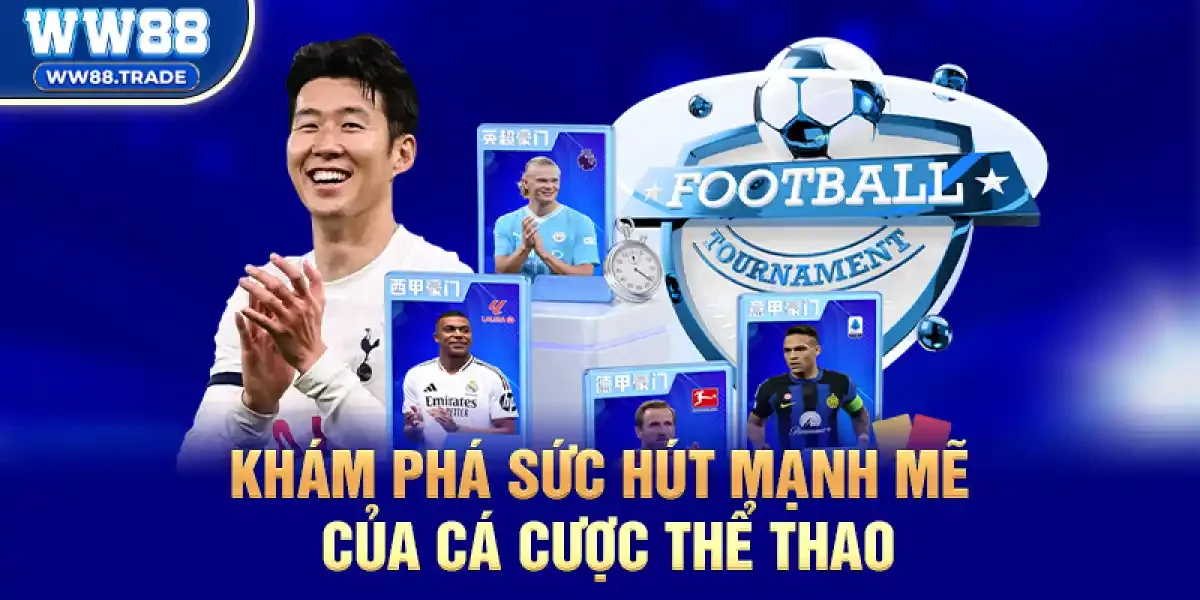 Khám Phá Sức Hút Mạnh Mẽ Của Cá Cược Thể Thao 