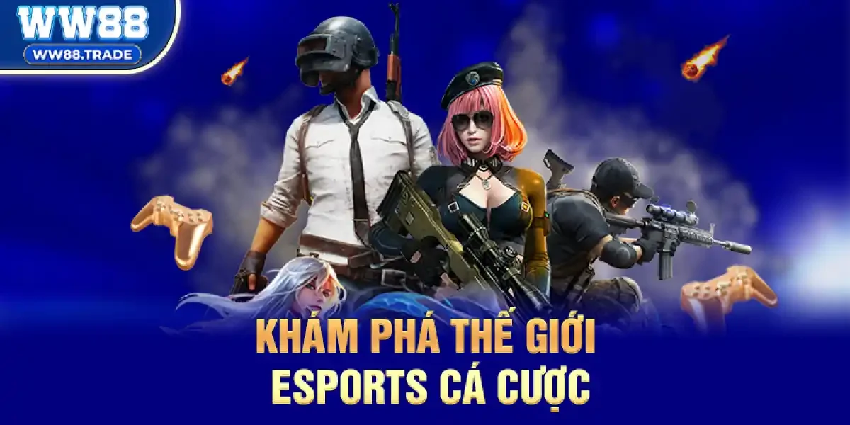 Khám Phá Thế Giới Esports Cá Cược