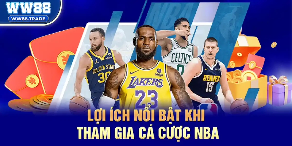 Lợi Ích Nổi Bật Khi Tham Gia Cá Cược NBA Trên Nền Tảng Uy Tín