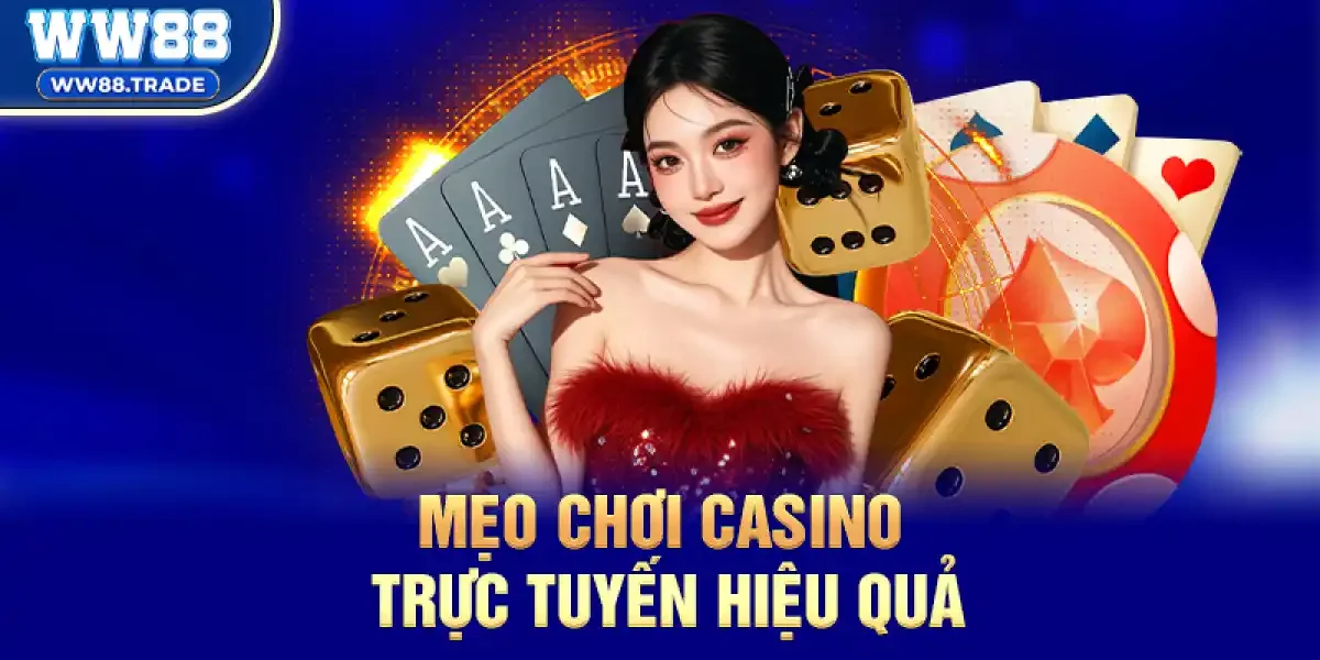 Mẹo Chơi Casino Trực Tuyến Hiệu Quả