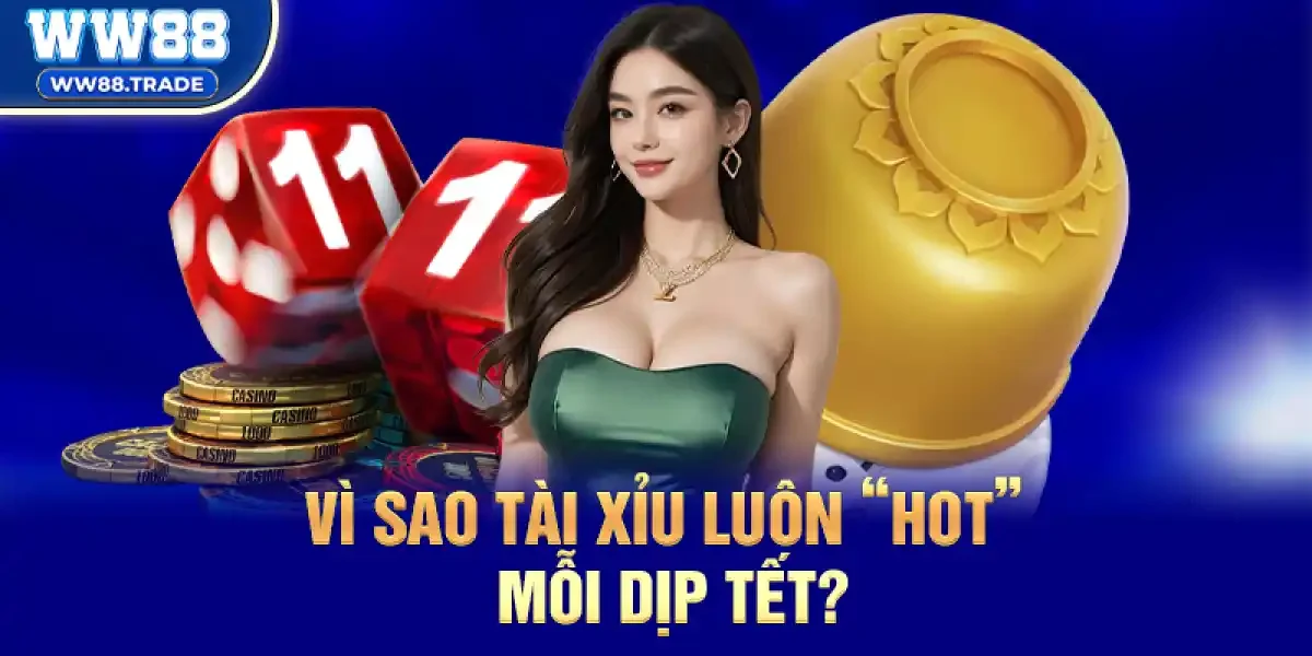 Vì sao tài xỉu luôn “hot” mỗi dịp Tết?